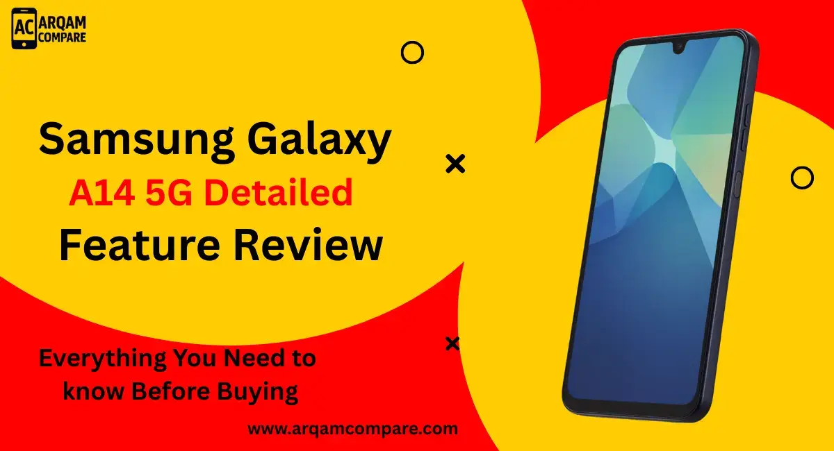 Samsung Galaxy A14 5G Detailed Feature Review: Complete Analysis for Smart Buyers Samsung Galaxy A14 5G Detailed Feature Review: Complete Analysis for Smart Buyers