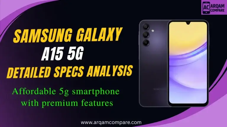 Samsung Galaxy A15 5G Detailed Specs Analysis: Complete Technical Review Samsung Galaxy A15 5G Detailed Specs Analysis: Complete Technical Review