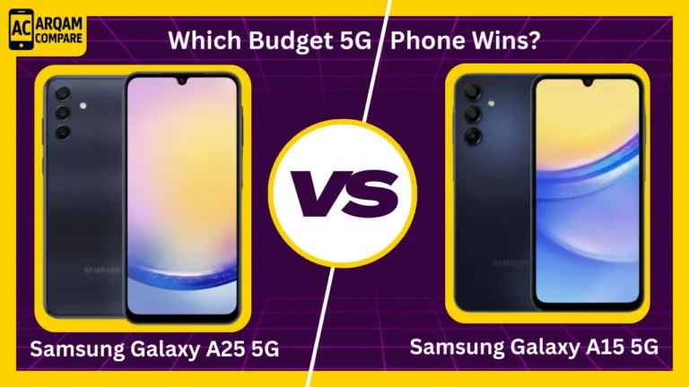 Samsung Galaxy A25 5G vs A15 5G: Specs Comparison and Which Budget 5G Phone Wins? Samsung Galaxy A25 5G vs A15 5G: Specs Comparison and Which Budget 5G Phone Wins?